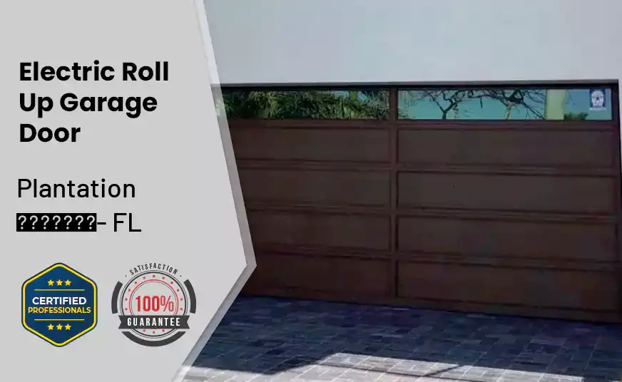Electric Roll Up Garage Door Plantation - FL