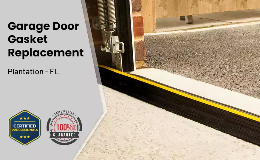 Garage Door Gasket Replacement  Plantation - FL