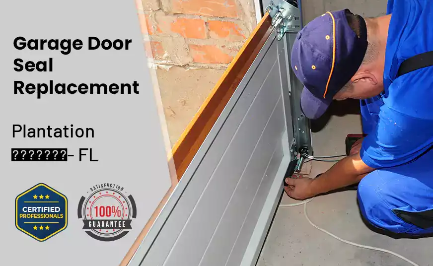 Garage Door Seal Replacement Plantation - FL