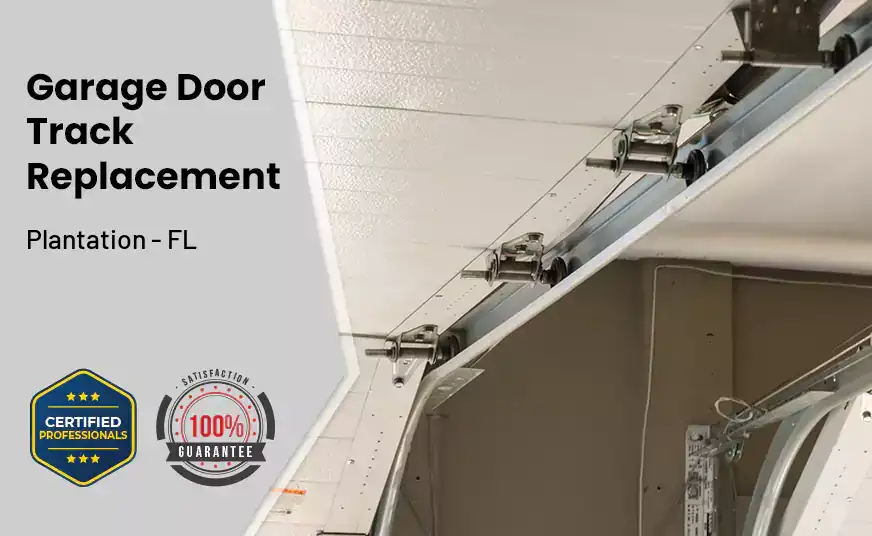 Garage Door Track Replacement Plantation - FL