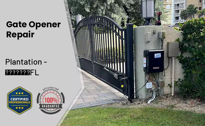 Gate Opener Repair Plantation - FL