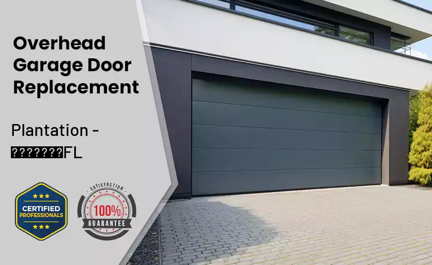 Overhead Garage Door Replacement Plantation - FL