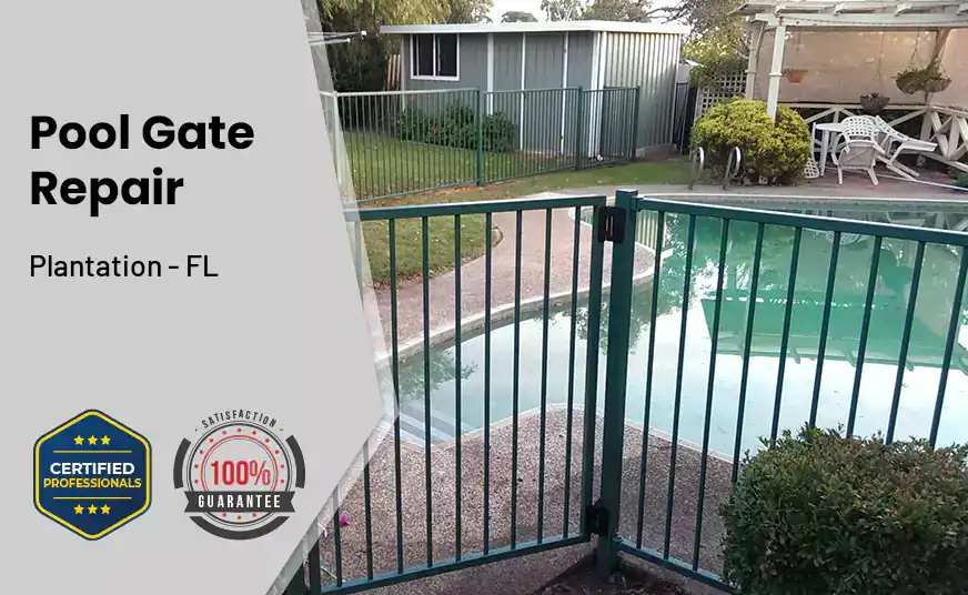 Pool Gate Repair Plantation - FL