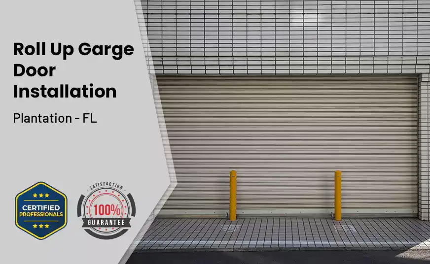 Roll Up Garage Door Installation Plantation - FL