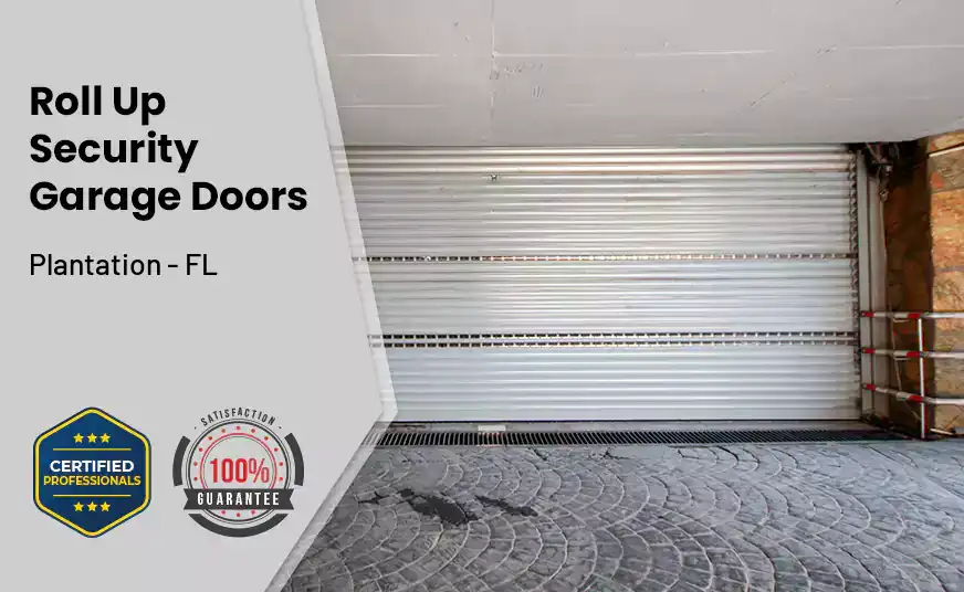 Roll Up Security Garage Doors Plantation - FL