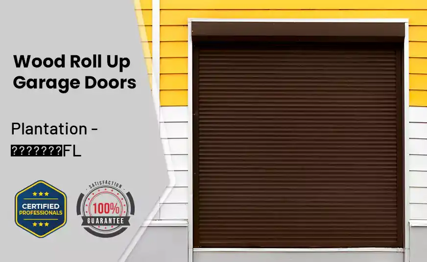 Wood Roll Up Garage Doors Plantation - FL
